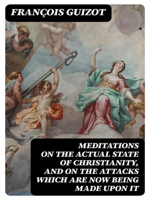 cover image of Meditations on the Actual State of Christianity, and on the Attacks Which Are Now Being Made Upon It